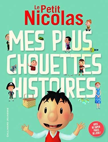 Le Petit Nicolas, mes plus chouettes histoires