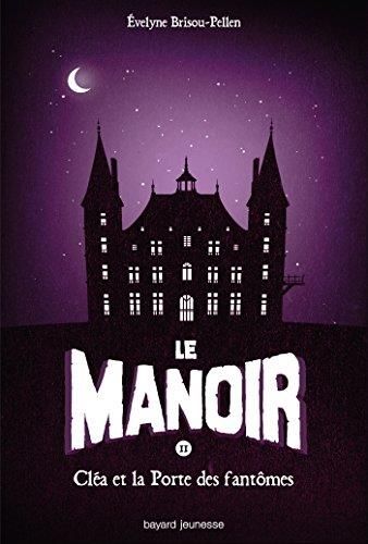 Manoir  (Le)- Cléa et la porte des fantômes