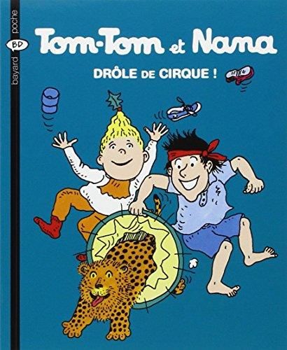 Tom-Tom et Nana Drôle de cirque !