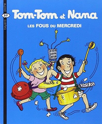 Tom-Tom et Nana Les Fous du mercredi